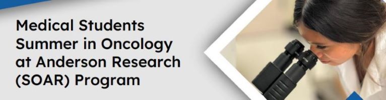 Students Summer in Oncology at Anderson Research (SOAR) 2024