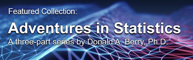 Adventures in Statistics. A three-part series by Donald A. Berry, Ph.D.