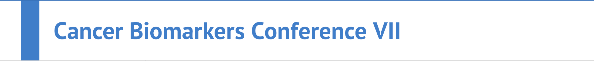 Cancer Biomarkers Conference VII