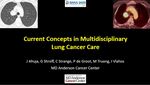 Current Concepts in Multidisciplinary Lung Cancer Care by Ioannis Vlahos PhD, Jitesh Ahuja MBBS, Girish Shroff MD, Patricia de Groot MD, and Mylene Truong MD