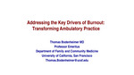 Addressing the Key Drivers of Burnout: Transforming Ambulatory Practice