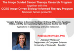 The Image Guided Cancer Therapy Research Program together with the CCSG Imaging-Driven Biologically-Informed Therapy Program Seminar Series