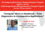 Computer Vision in Healthcare – From Diagnostics to Intraoperative Applications by Sharib Ali PhD