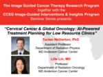 Cervical Cancer & Global Oncology: AI-Powered Treatment Planning for Low Resource Clinics by Tucker J. Netherton PhD, DMP and Lilie Lin MD