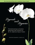 Legends and Legacies: Personal Journeys of Women Physicians at M.D. Anderson Cancer Center by Elizabeth L. Travis PhD
