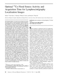 Optimal 57Co Flood Source Activity and Acquisition Time for Lymphoscintigraphy Localization Images by Martha V. Mar, Renee L. Dickinson, William D. Erwin, and Richard E. Wendt PHD