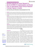 Building Capacity for Cancer Research in the Era of COVID-19: Implementation and Results From an International Virtual Clinical Research Training Program in Zambia by Kevin Diao MD; Dorothy C. Lombe MD; Catherine K. Mwaba; Juliana Wu BA; Darya A. Kizub; Carrie A. Cameron PhD; Elizabeth Y. Ciao MD, MPH; Susan C. Msadabwe; and Lilie L. Lin MD