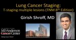 Lung Cancer Staging: T-staging multiple lesions by Girish Shroff MD